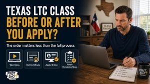 Texas LTC before or after you apply guide from First Shot Training